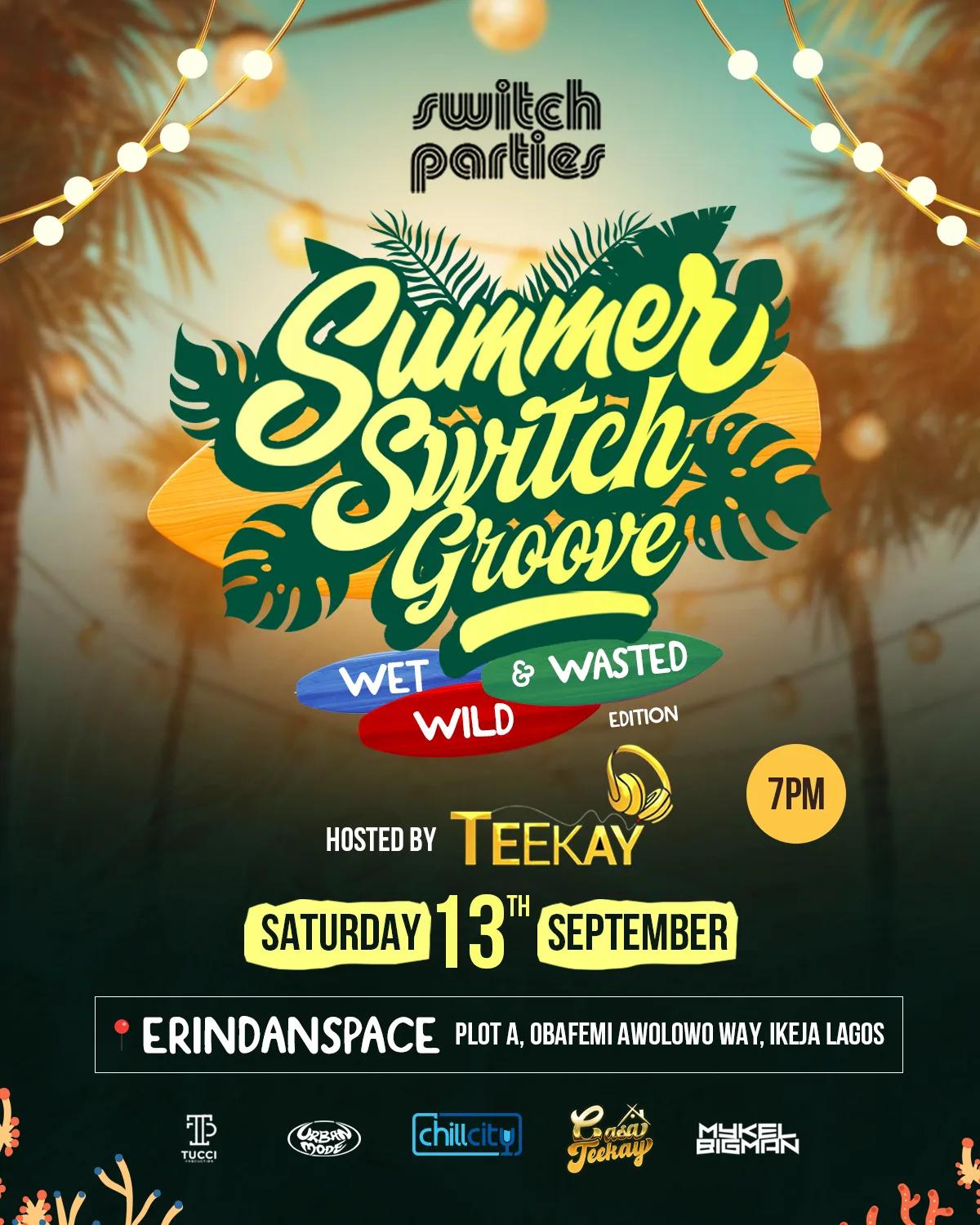 SUMMER SWITCH GROOVE 2025 ( WET , WILD & WASTED ) EDITION's poster
